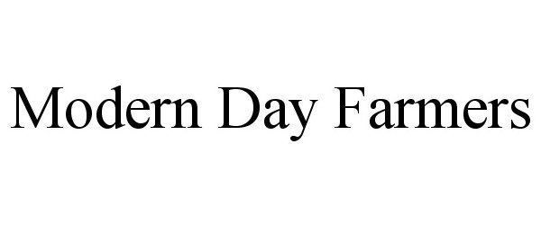 Trademark Logo MODERN DAY FARMERS