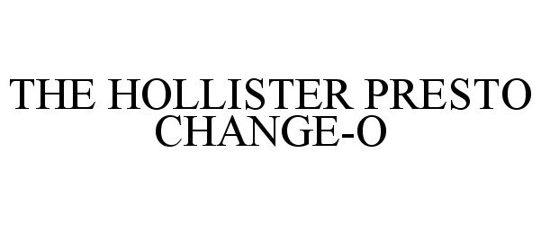  THE HOLLISTER PRESTO CHANGE-O