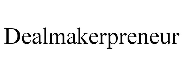 Trademark Logo DEALMAKERPRENEUR