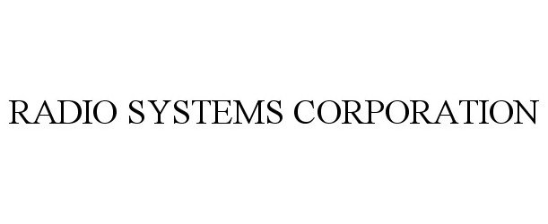  RADIO SYSTEMS CORPORATION