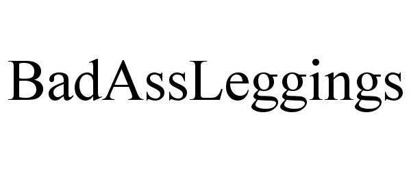 Trademark Logo BADASSLEGGINGS