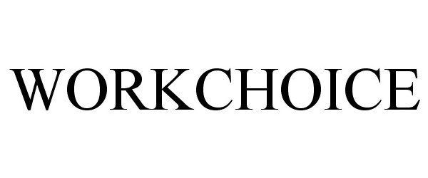 Trademark Logo WORKCHOICE