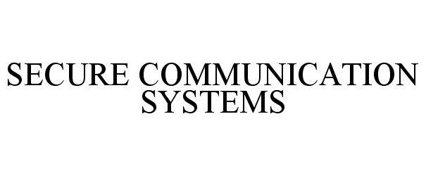 SECURE COMMUNICATION SYSTEMS