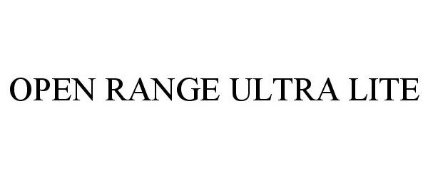 Trademark Logo OPEN RANGE ULTRA LITE