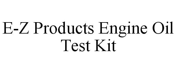  E-Z PRODUCTS ENGINE OIL TEST KIT