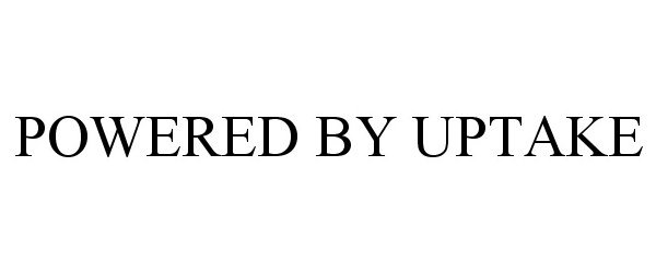 Trademark Logo POWERED BY UPTAKE