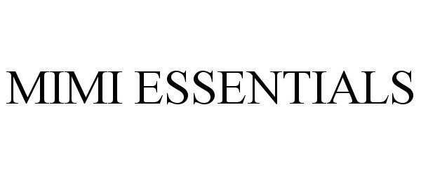 Trademark Logo MIMI ESSENTIALS