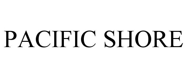 Trademark Logo PACIFIC SHORE