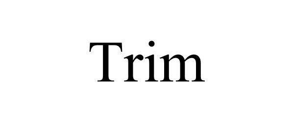 Trademark Logo TRIM