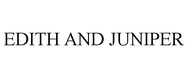 Trademark Logo EDITH AND JUNIPER