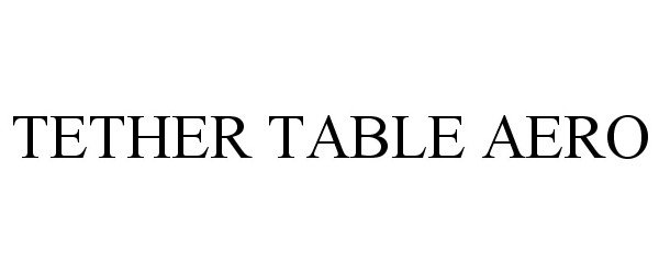  TETHER TABLE AERO