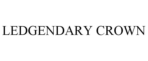Trademark Logo LEDGENDARY CROWN