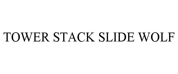 Trademark Logo TOWER STACK SLIDE WOLF