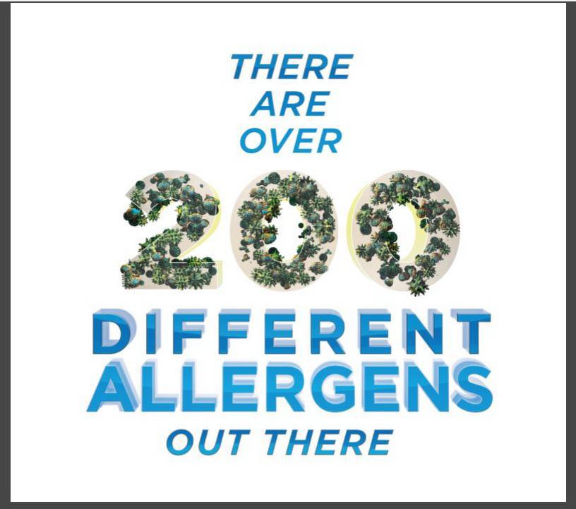  THERE ARE OVER 200 DIFFERENT ALLERGENS OUT THERE