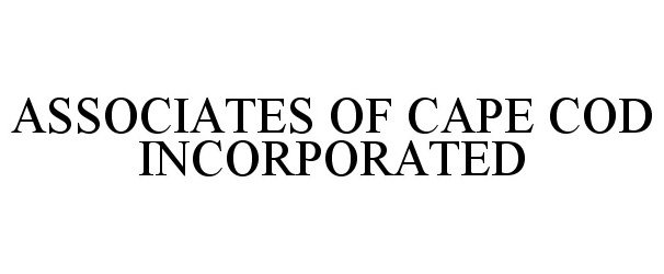  ASSOCIATES OF CAPE COD INCORPORATED