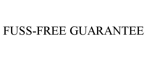  FUSS-FREE GUARANTEE