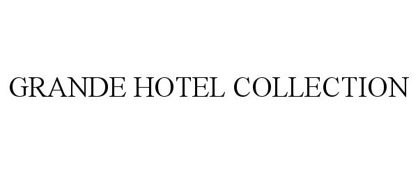  GRANDE HOTEL COLLECTION