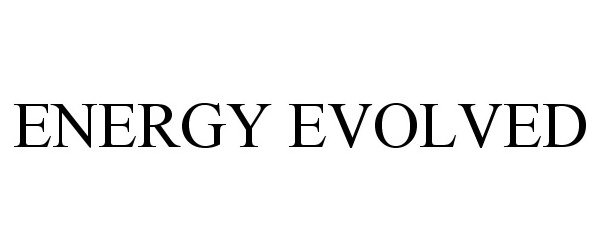 Trademark Logo ENERGY EVOLVED