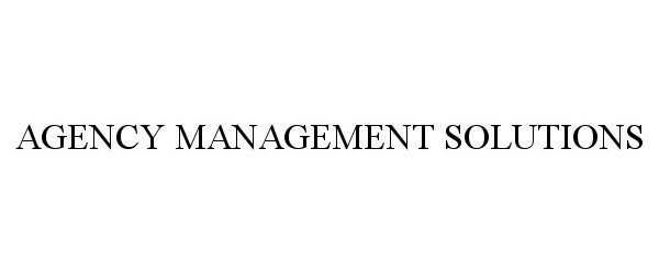  AGENCY MANAGEMENT SOLUTIONS