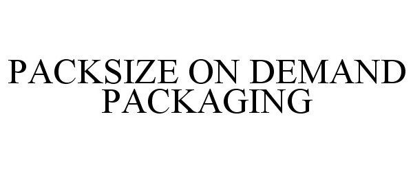  PACKSIZE ON DEMAND PACKAGING
