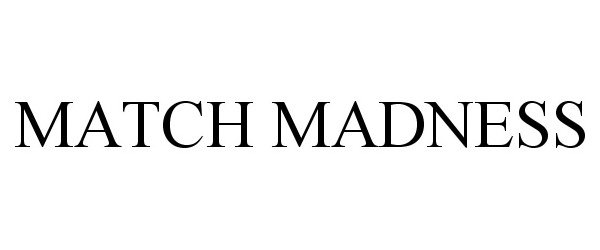 Trademark Logo MATCH MADNESS