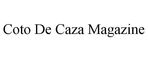Trademark Logo COTO DE CAZA MAGAZINE