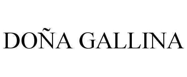 Trademark Logo DOÃA GALLINA