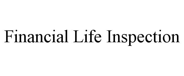 Trademark Logo FINANCIAL LIFE INSPECTION