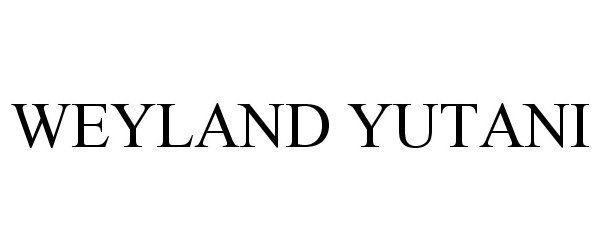 Trademark Logo WEYLAND YUTANI