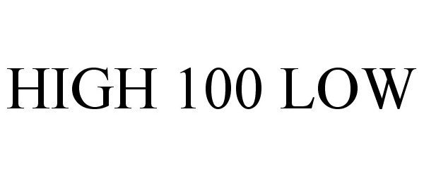 Trademark Logo HIGH 100 LOW
