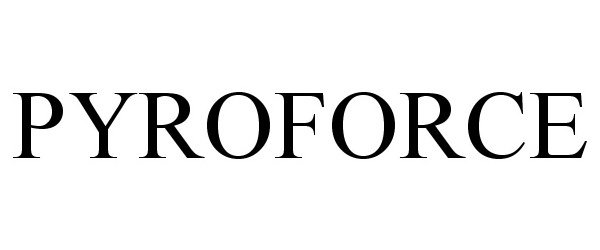 Trademark Logo PYROFORCE