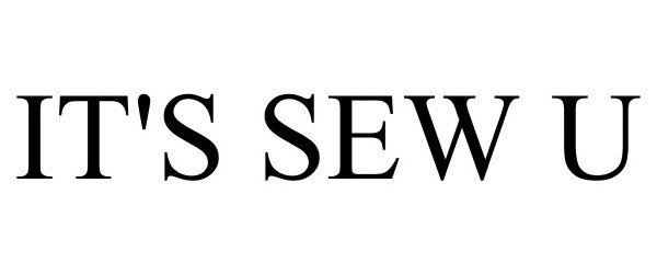 Trademark Logo IT'S SEW U