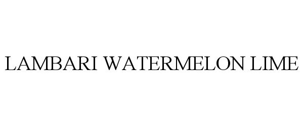 Trademark Logo LAMBARI WATERMELON LIME