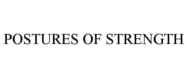 Trademark Logo POSTURES OF STRENGTH