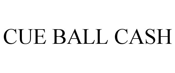 Trademark Logo CUE BALL CASH