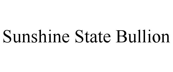 Trademark Logo SUNSHINE STATE BULLION