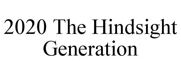 Trademark Logo 2020 THE HINDSIGHT GENERATION