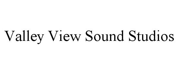 Trademark Logo VALLEY VIEW SOUND STUDIOS