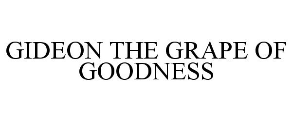 GIDEON THE GRAPE OF GOODNESS