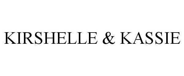  KIRSHELLE &amp; KASSIE