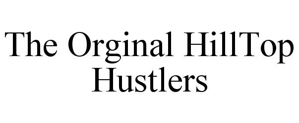  THE ORIGINAL HILLTOP HUSTLERS