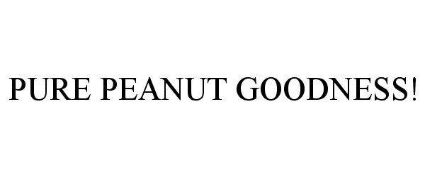 Trademark Logo PURE PEANUT GOODNESS!