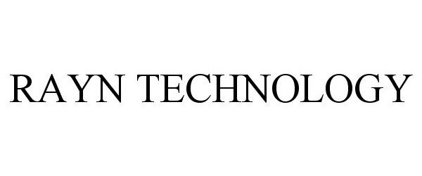 Trademark Logo RAYN TECHNOLOGY