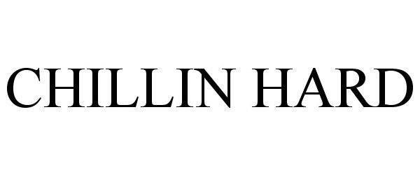 Trademark Logo CHILLIN HARD