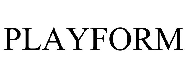 Trademark Logo PLAYFORM