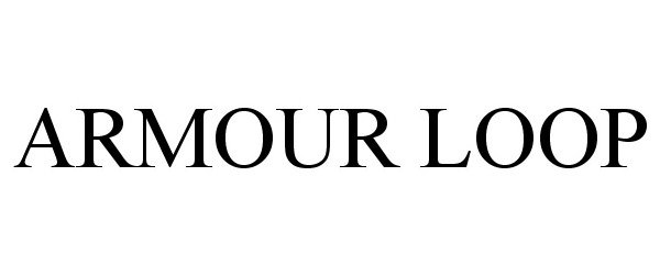 Trademark Logo ARMOUR LOOP