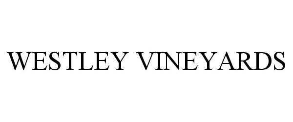 Trademark Logo WESTLEY VINEYARDS