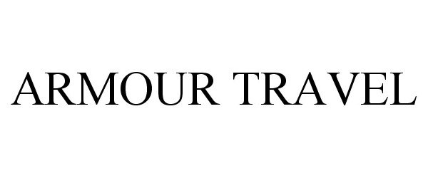 Trademark Logo ARMOUR TRAVEL