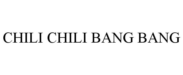 Trademark Logo CHILI CHILI BANG BANG