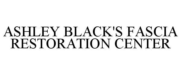  ASHLEY BLACK'S FASCIA RESTORATION CENTER